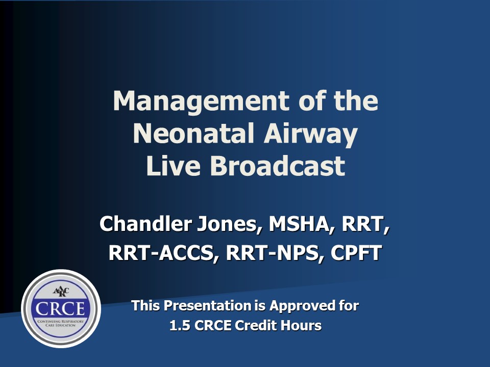 Management of the Neonatal Airway Live Broadcast