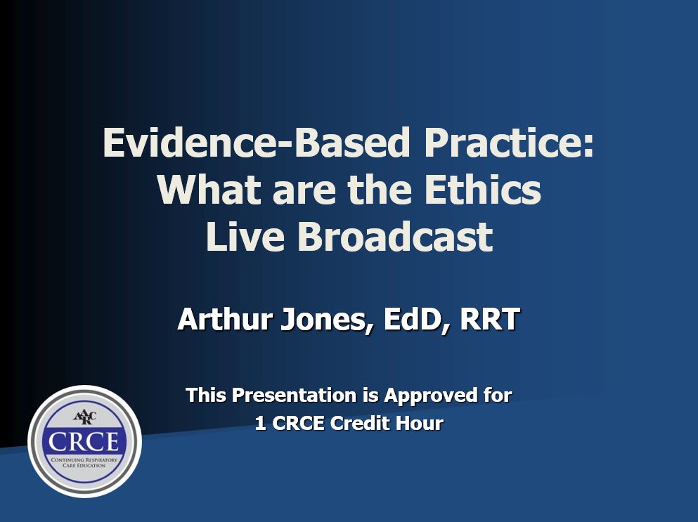 Evidence-Based Practice: What are the Ethics? Live Broadcast