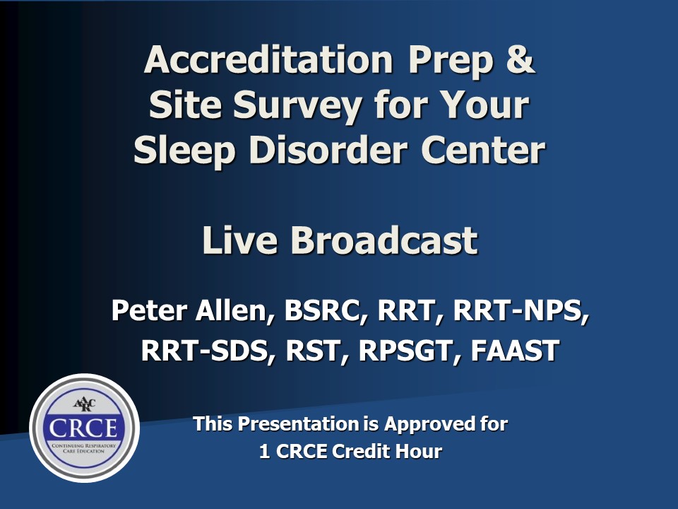 Accreditation Prep & Site Survey for Your Sleep Disorders Center Live Broadcast