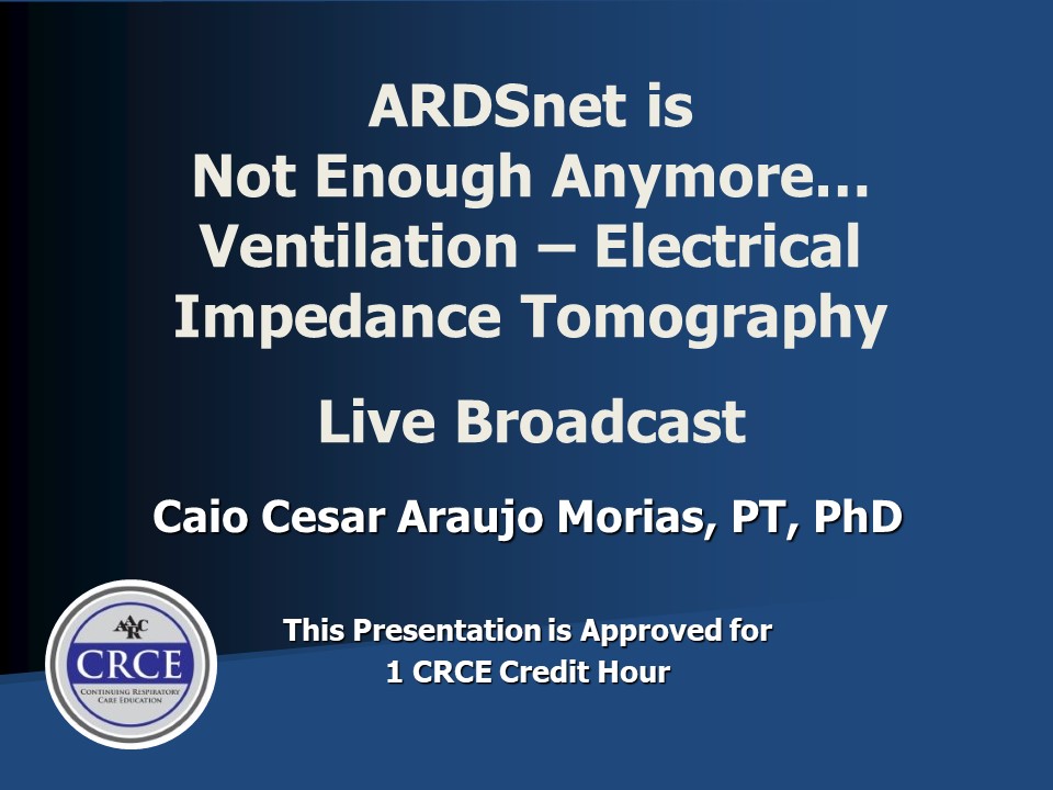 ARDSnet Is Not Enough Anymore… Ventilation – Electrical Impedance Tomography Live Broadcast