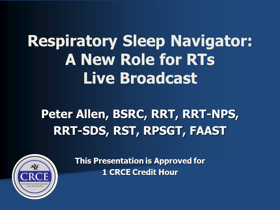 Respiratory Sleep Navigator: A New Role for RTs Live Broadcast
