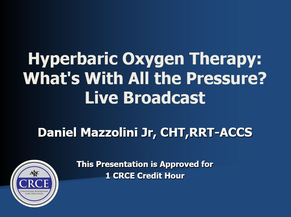 Hyperbaric Oxygen Therapy: What’s With All the Pressure? Live Broadcast