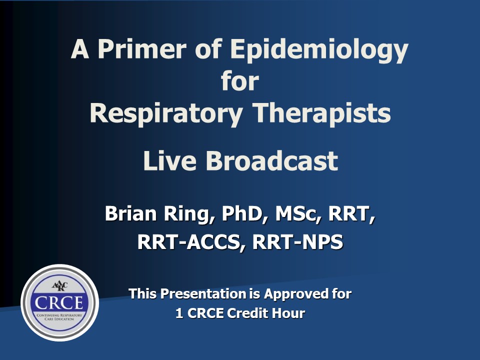 A Primer of Epidemiology for Respiratory Therapists Live Broadcast
