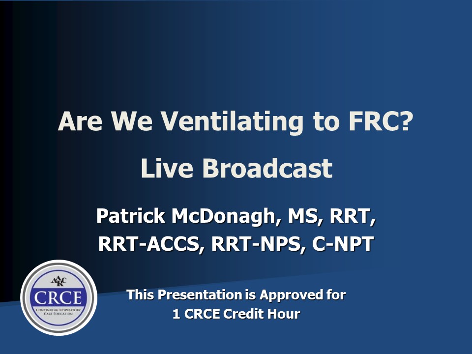 Are We Ventilating to FRC? Live Broadcast