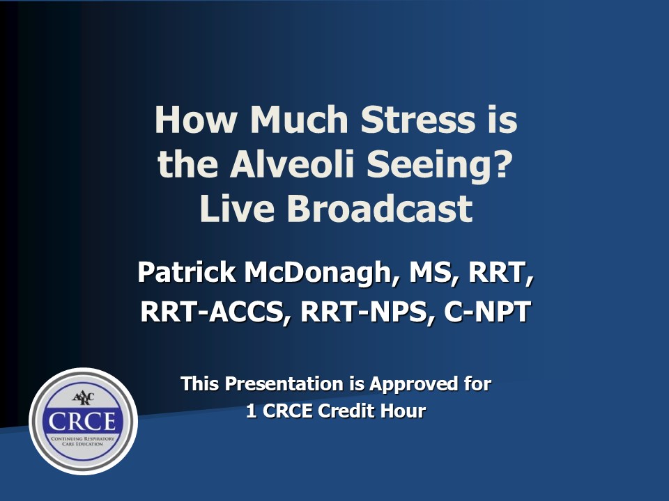 How Much Stress is the Alveoli Seeing? Live Broadcast