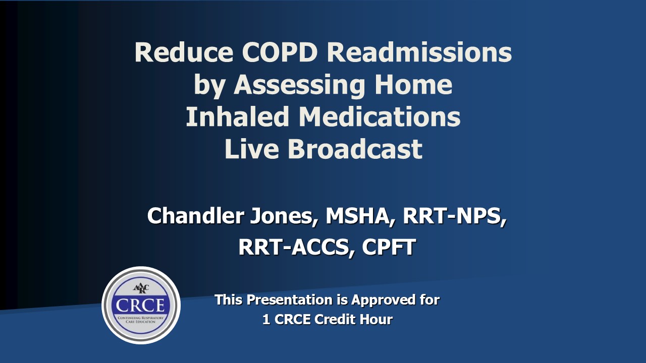 Reduce COPD Readmissions by Assessing Home Inhaled Medications Live Broadcast