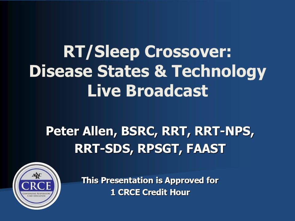 RT/Sleep Crossover: Disease States & Technology Live Broadcast