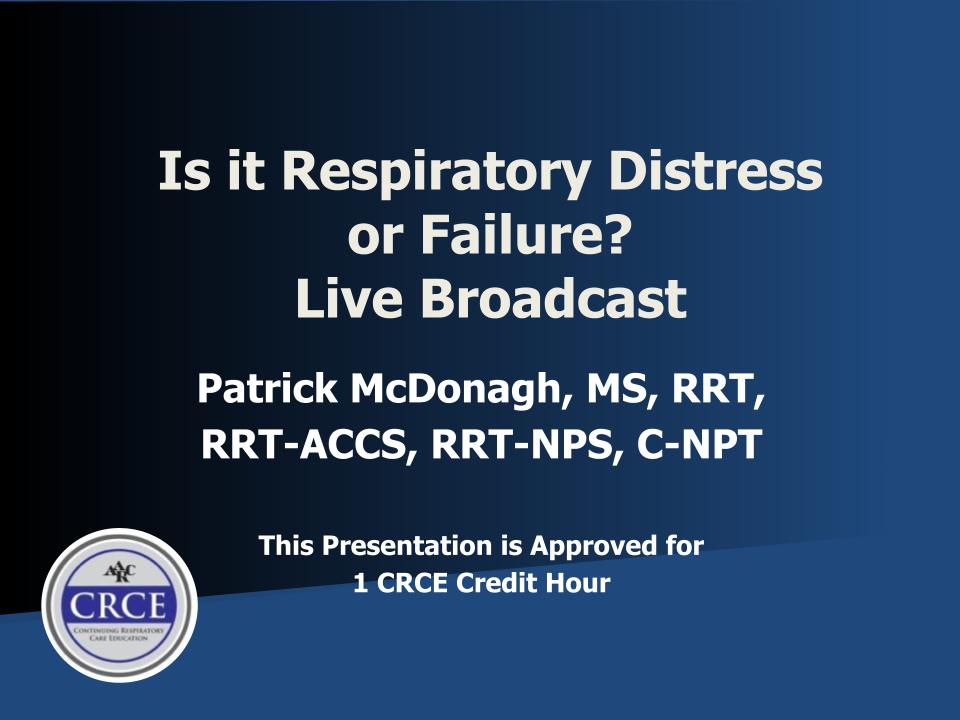 Is It Respiratory Distress or Failure? Live Broadcast