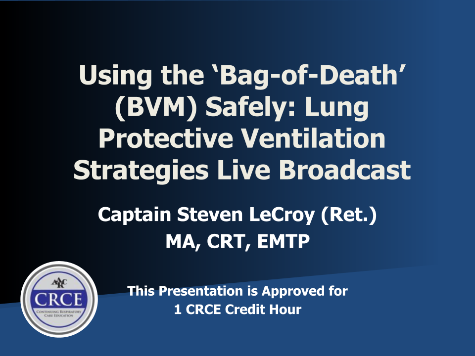 Using the ‘Bag-of-Death’ (BVM) Safely: Lung Protective Ventilation Strategies Live Broadcast