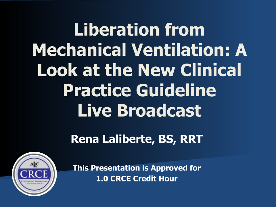 Liberation From Mechanical Ventilation: A Look at the New Clinical Practice Guideline Live Broadcast