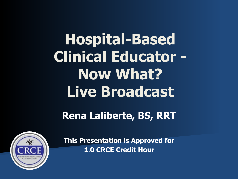 Hospital-Based Clinical Educator – Now What? Live Broadcast